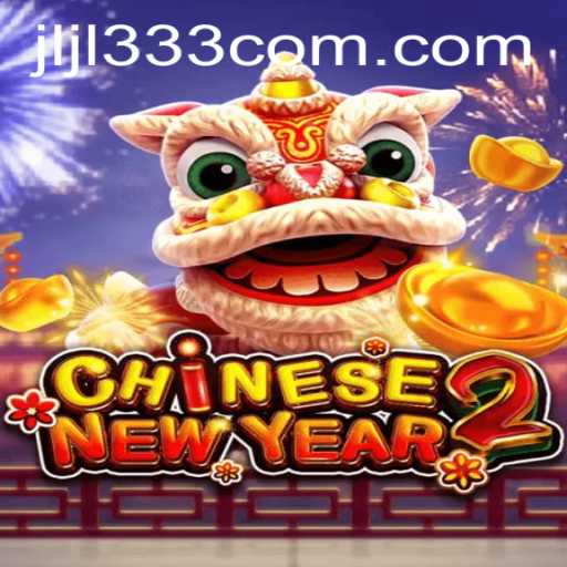 CHINESENEWYEAR2: A Thrilling New Game Experience