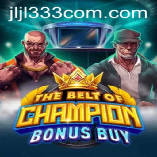 TheBeltOfChampionBonusBuy: Discover a New Gaming Adventure with jljl333